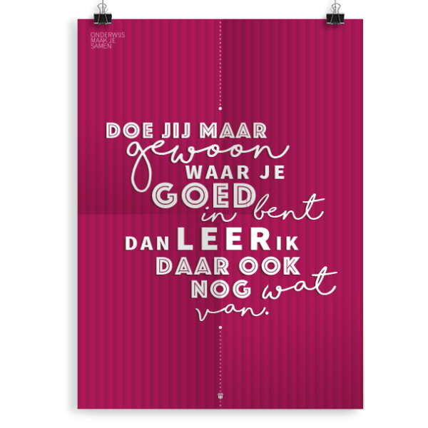 Prikkelende poster: Doe jij maar gewoon waar je goed in bent