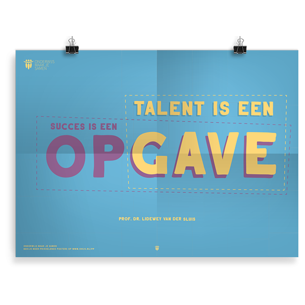 Prikkelende poster: Talent is een gave, succes een opgave