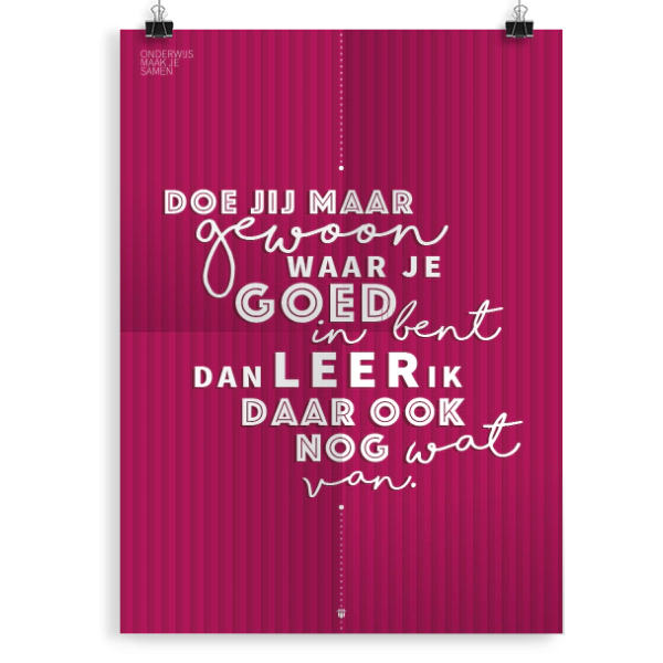 Prikkelende poster: Doe jij maar gewoon waar je goed in bent