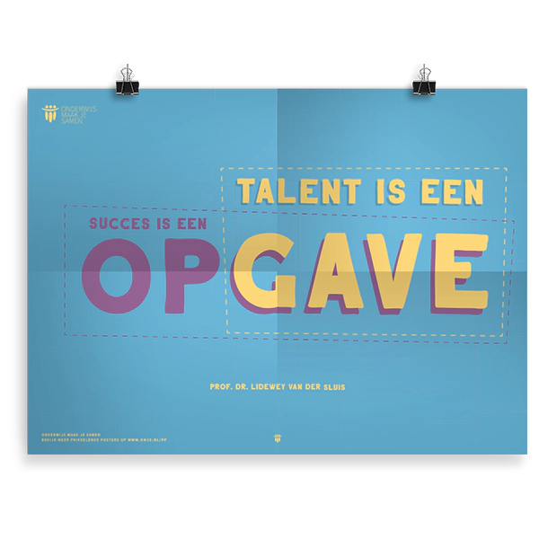 Prikkelende poster: Talent is een gave, succes een opgave