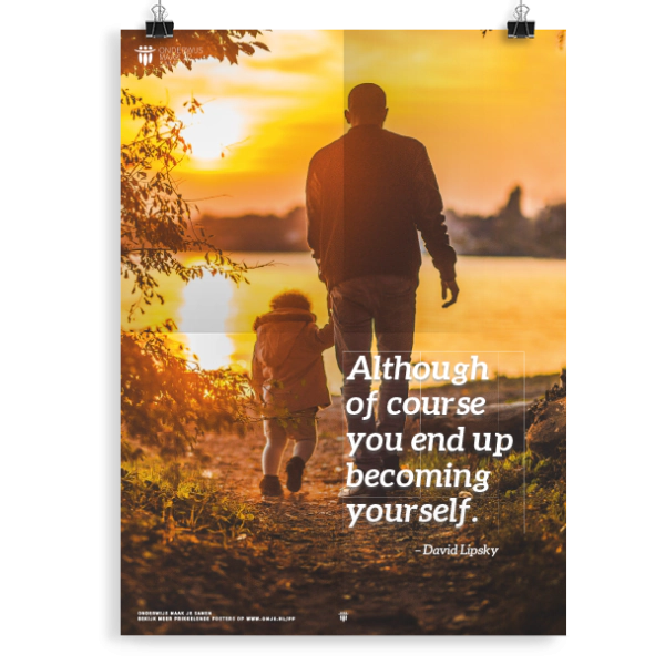 Prikkelende poster: You end up becoming yourself